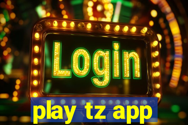 play tz app